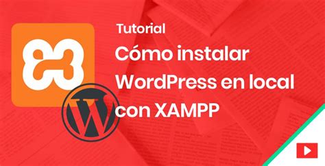 Cómo instalar WordPress en local con XAMPP VIDEO 2024