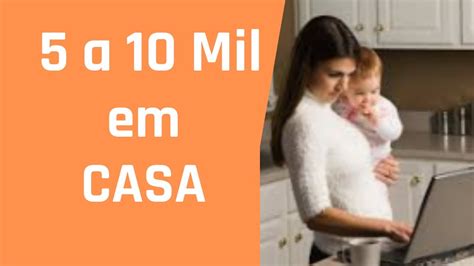 Trabalhe Em Casa E Receba De R A Mil Por M S Youtube