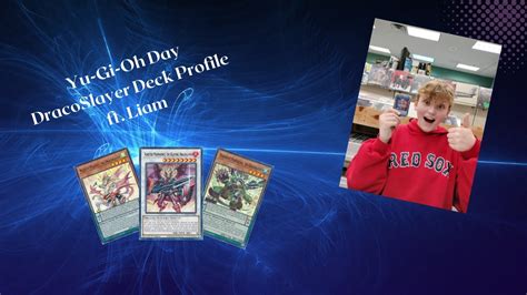 Yu Gi Oh Day Dracoslayer Deck Profile Ft Liam YouTube