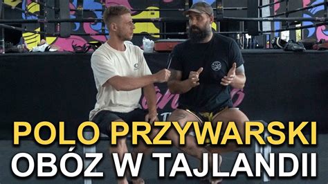 Polo Przywarski Na Obozie Paj Ka Podr E Muay Thai Tajlandia Youtube