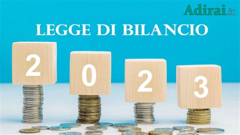 Legge Di Bilancio 2023 Cosa Cambia Con La Nuova Manovra