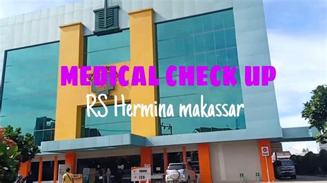 Medical Check Up Part Rs Hermina Makassar Umikhachannel Youtube