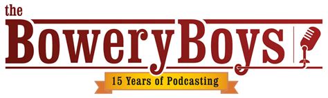 The Bowery Boys History Podcast The Bowery Boys New York City History