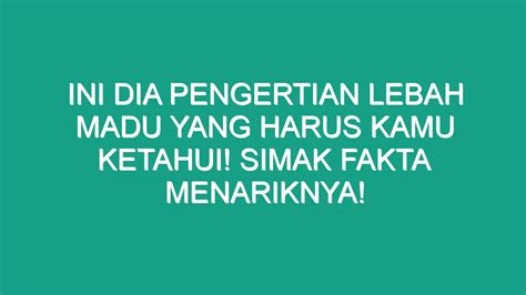 Ini Dia Pengertian Lebah Madu Yang Harus Kamu Ketahui Simak Fakta