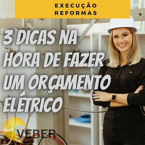 3 dicas na hora de fazer um orçamento elétrico Veber Energy Light