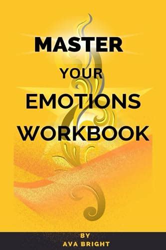 Master Your Emotions Workbook A Practical Guide To Overcome Negativity