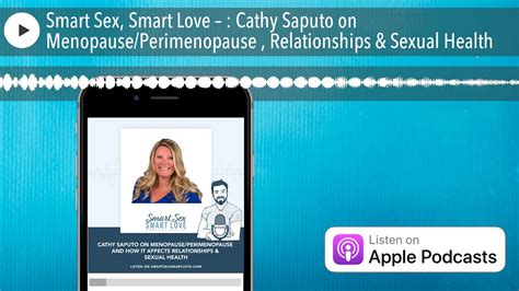 Smart Sex Smart Love Cathy Saputo On Menopause Perimenopause