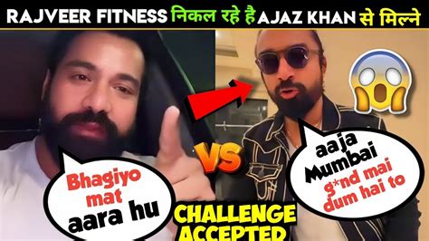 Ajaz Khan Live Reply Rajveer Fitness Elvish Yadav Rajveer Fitness