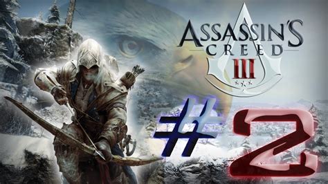 Assassin´s Creed 3 Walkthrough Detonado Parte 2 Hd Youtube