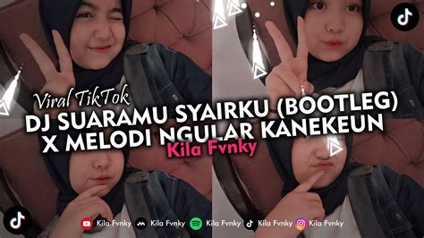 Dj Suaramu Syairku Bootleg X Melodi Ngular Kanekeun Viral Tiktok