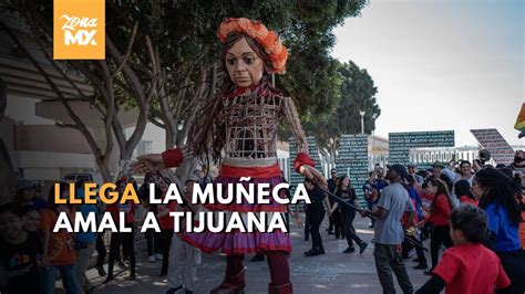 Llega La Mu Eca Amal A Tijuana Zona Mx Youtube