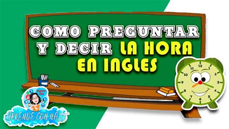 COMO PREGUNTAR O DECIR LA HORA EN INGLÉS APRENDE CON NATT YouTube