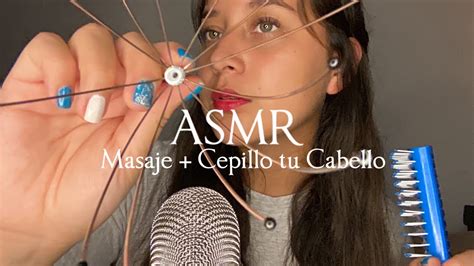 Asmr Masaje Craneal De Espalda Y Cepillo Tu Cabello Dormir S