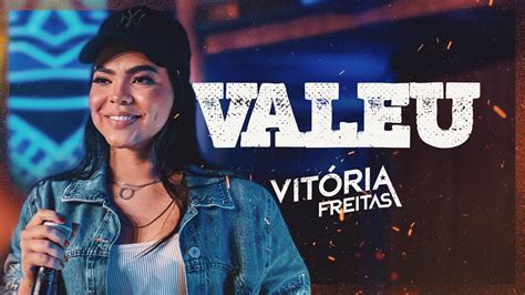 Valeu Vit Ria Freitas Clipe Oficial Youtube