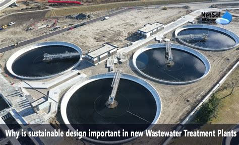 Why Is Sustainable Design Important In New Wwtp