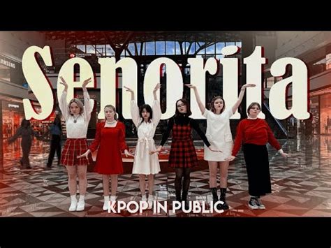 K K Pop In Public One Take G I Dle Senorita Dance Cover By