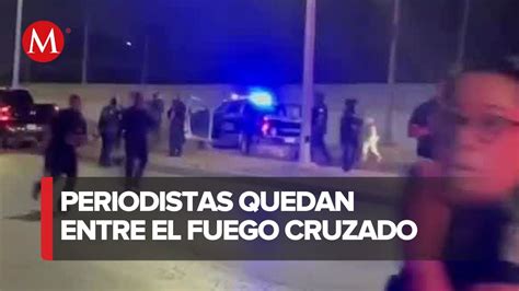 Periodistas Quedan En Medio De Balacera En Ciudad Ju Rez Grupo La