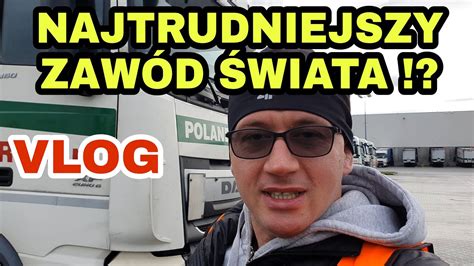 PRACA KIEROWCY Najtrudniejszy Zawód Świata Vlog YouTube