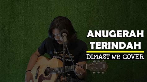 Anugerah Terindah Sheila On Cover By Dimast Wb Live Akustik