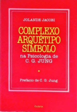 Complexo Arqu Tipo S Mbolo Na Psicologia De C G Jung Jolande