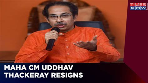 Maha Cm Uddhav Thackeray Resigns In Dramatic Fashion Times Now Maha Politics India News