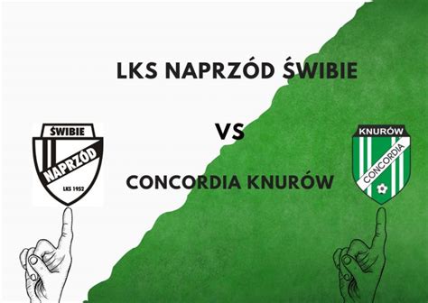 Lks Naprz D Wibie Vs Concordia Knur W Mecz Pa Dziernika Iknw