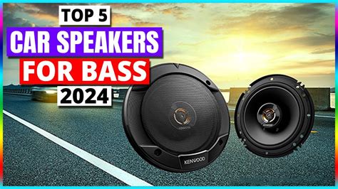 Top 5 Best Car Speakers For Bass And Sound Quality Youtube