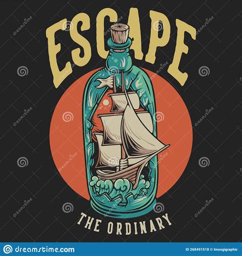 T Shirt Design Escape the Ordinary with Ship Break through the Bottle