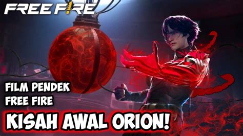 FILM PENDEK FREE FIRE KISAH AWAL ORION MANUSIA PENYUKA DARAH YouTube