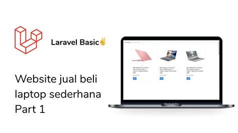 Membuat Website Jual Beli Laptop Sederhana Dengan Mvc Laravel Part