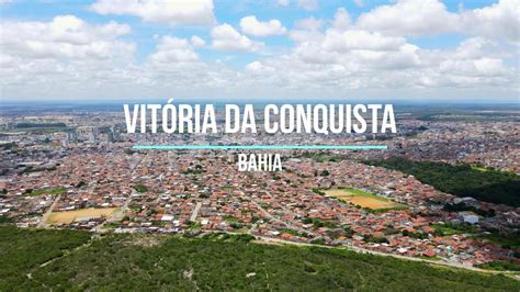 Vit Ria Da Conquista Bahia Youtube