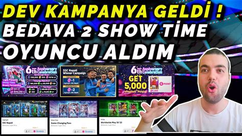 DEV KAMPANYA GELDİ BEDAVA 2 SHOW TİME OYUNCU ALDIM eFootball 2023