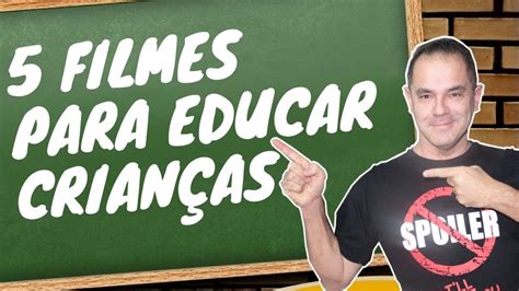 Filmes Para Educar Crianças - Lista Educação Infantil [Atualizada 2021]