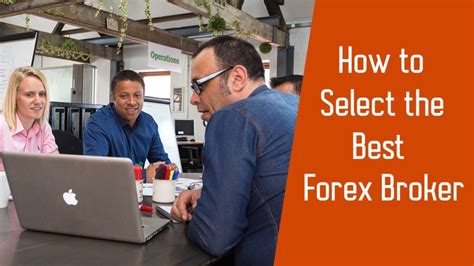 Selecting The Right Forex Broker Why So Important Newsbrut