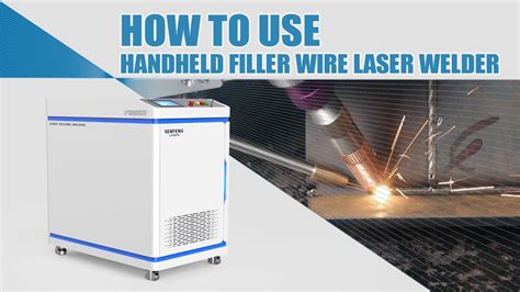 How To Use Handheld Fiber Wire Laser Welder Youtube