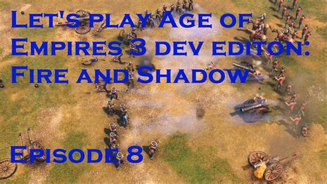 Lets Play Age Of Empires 3 Definitive Edition Fire And Shadow Episode