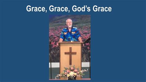 Grace Grace Gods Grace Youtube