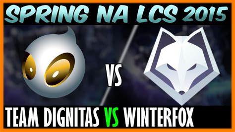 Dig Vs Wfx S Na Lcs Week Day Game Spring Dignitas Vs