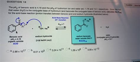 Get Answer Question 18 The Pka Of Benzoic Acid Is 419 And The Pka