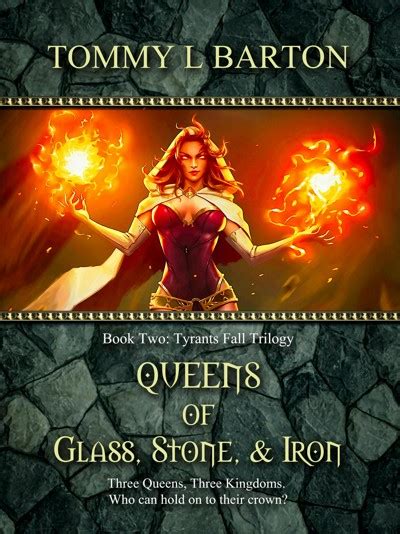 Smashwords Queens Of Glass Stone And Iron A Book By Tommy L Barton