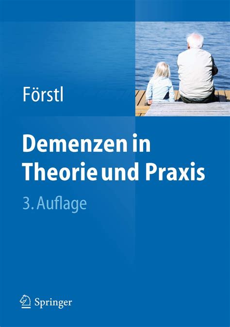 Demenzen in Theorie und Praxis Förstl Hans Amazon de Bücher