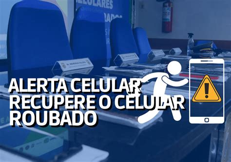 Alerta Celular Saiba Como Funciona E Como Se Cadastrar No Programa Que