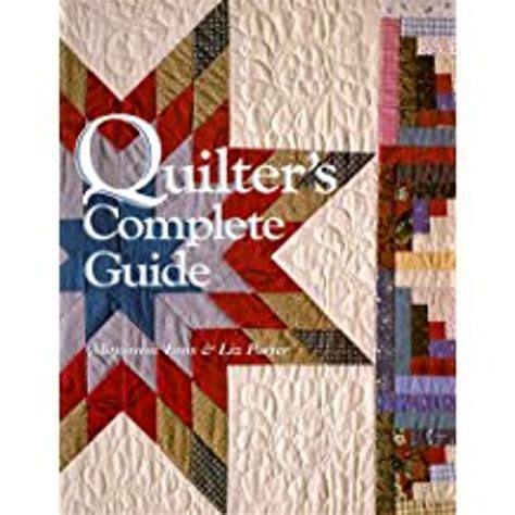 Quilters Complete Guide Fons And Porter Loraines Stitch N Crafts