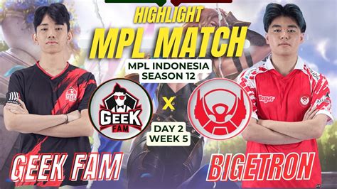 Highlight Mpl Indonesia Geek Fam Vs Bigetron Alpha Week Day