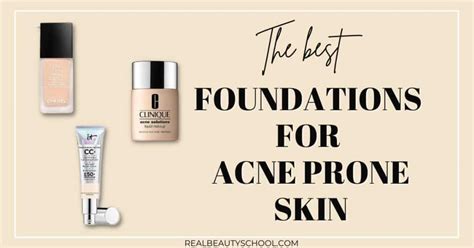 Best Foundation for acne prone skin (Reviews + Tips) - Real Beauty School