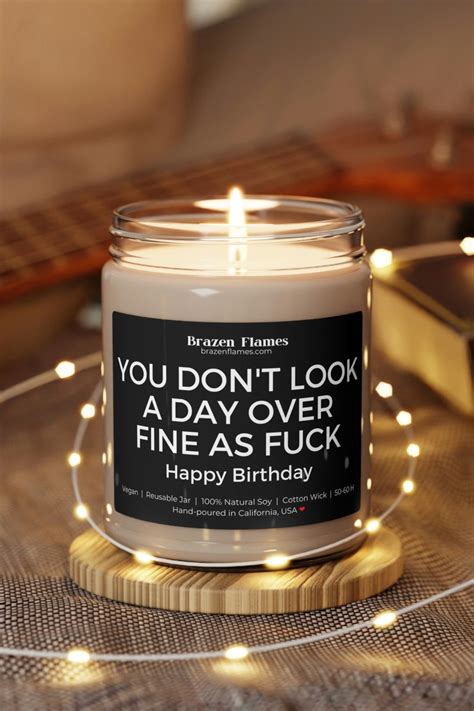 Funny Birthday You Don T Look A Day Over Fine As Fuck Gift For Anyone Hand Poured Vegan Soy
