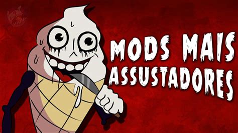 MODS Mais ASSUSTADORES De Friday Night Funkin YouTube