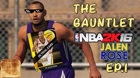 Nba 2k16 Myteam The Gauntlet Ep 1 Jalen Rose Youtube