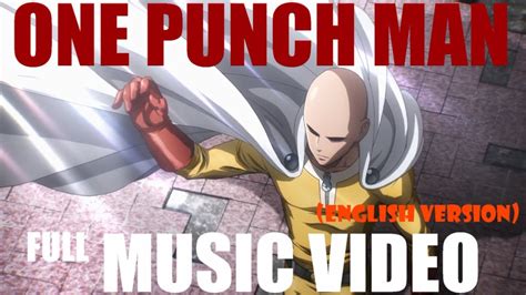 ONE PUNCH MAN MUSIC VIDEO ENGLISH VERSION YouTube