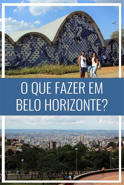 O Que Fazer Em Belo Horizonte Bairros E Atra Es Em Bh Foco No Mundo